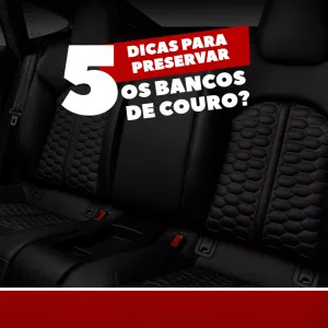 Post Editável: Dicas para Preservar Bancos de Couro