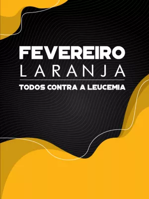 Post Editável Fevereiro Laranja para Campanha de Leucemia
