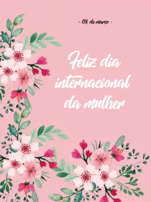 Post Editável Dia da Mulher com Flores Delicadas para Enviar