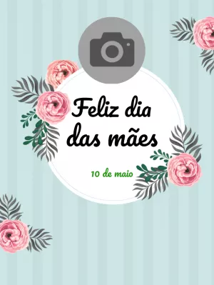 Cartão Dia das Mães Floral com Foto para Editar Online