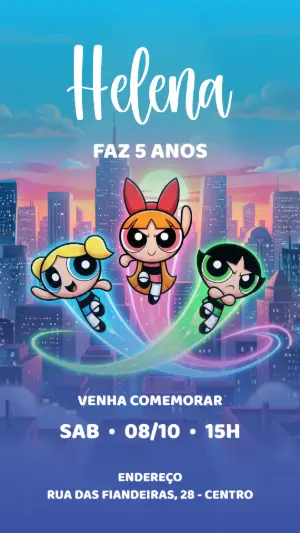 Convite de Aniversário Meninas Superpoderosas Editável