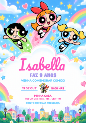 Convite de Aniversário Meninas Super Poderosas Editável